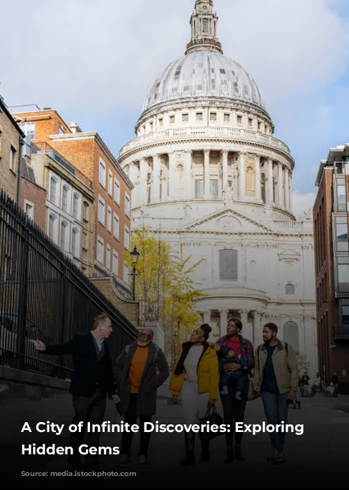 A City of Infinite Discoveries: Exploring London's Hidden Gems