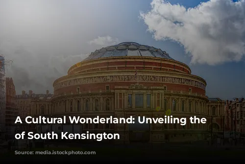 A Cultural Wonderland: Unveiling the Treasures of South Kensington