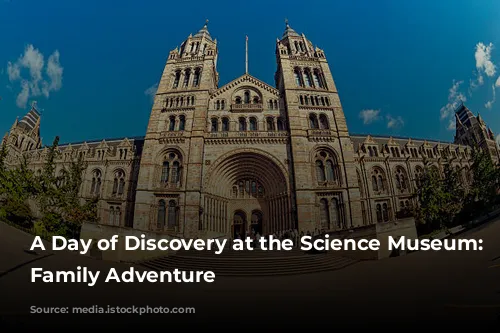 A Day of Discovery at the Science Museum: A Family Adventure