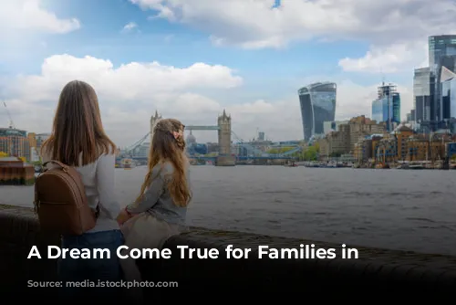 A Dream Come True for Families in London