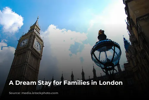 A Dream Stay for Families in London