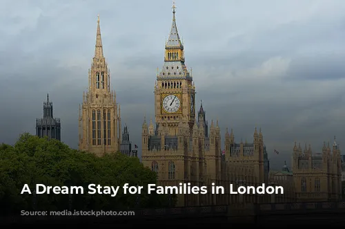 A Dream Stay for Families in London