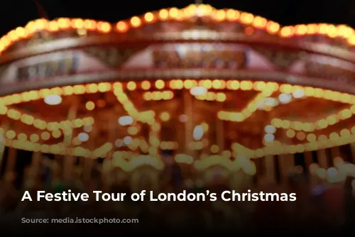 A Festive Tour of London’s Christmas Markets