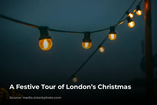 A Festive Tour of London’s Christmas Markets