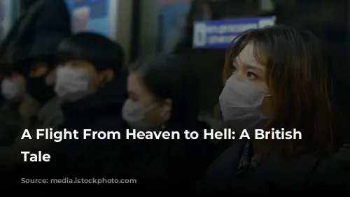 A Flight From Heaven to Hell: A British Airways Tale