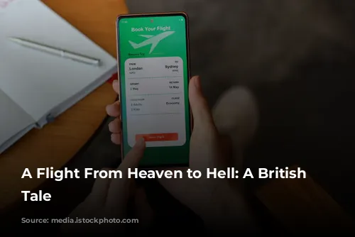 A Flight From Heaven to Hell: A British Airways Tale