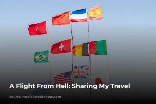 A Flight From Hell: Sharing My Travel Mishaps