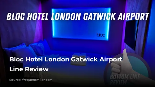 Bloc Hotel London Gatwick Airport Bottom Line Review