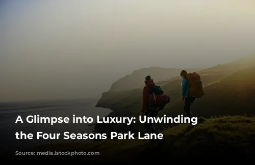 A Glimpse into Luxury: Unwinding at the Four Seasons Park Lane