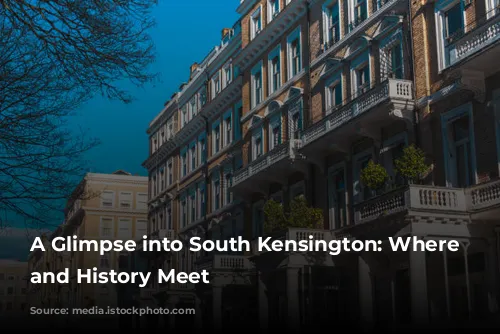 A Glimpse into South Kensington: Where Luxury and History Meet