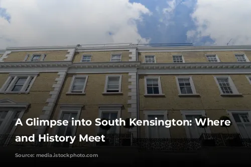 A Glimpse into South Kensington: Where Luxury and History Meet