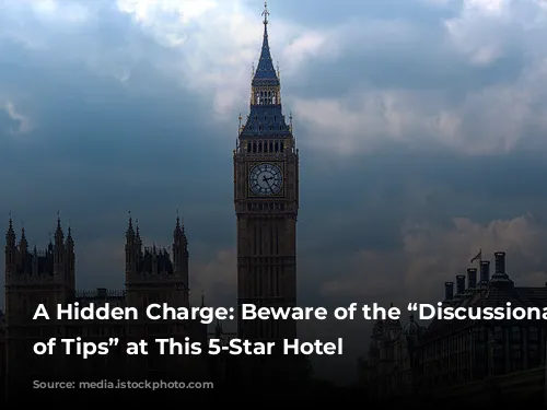 A Hidden Charge: Beware of the “Discussionary Charge of Tips” at This 5-Star Hotel