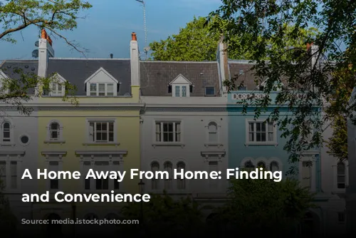 A Home Away From Home: Finding Comfort and Convenience