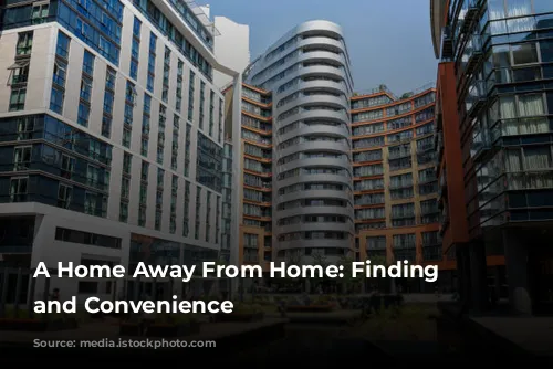 A Home Away From Home: Finding Comfort and Convenience