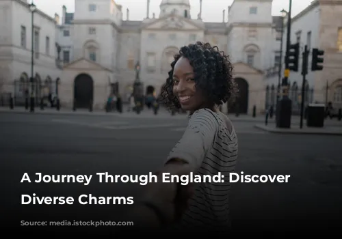 A Journey Through England: Discover Its Diverse Charms