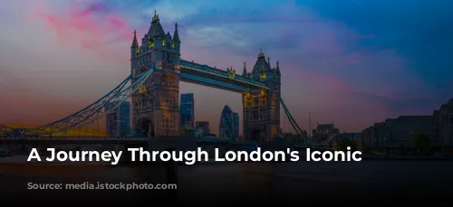 A Journey Through London's Iconic Landmarks