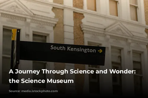 A Journey Through Science and Wonder: Exploring the Science Museum