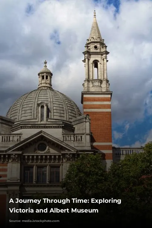 A Journey Through Time: Exploring the Victoria and Albert Museum