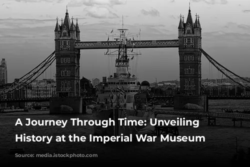 A Journey Through Time: Unveiling Military History at the Imperial War Museum