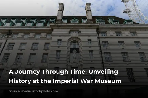 A Journey Through Time: Unveiling Military History at the Imperial War Museum