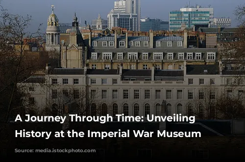 A Journey Through Time: Unveiling Military History at the Imperial War Museum