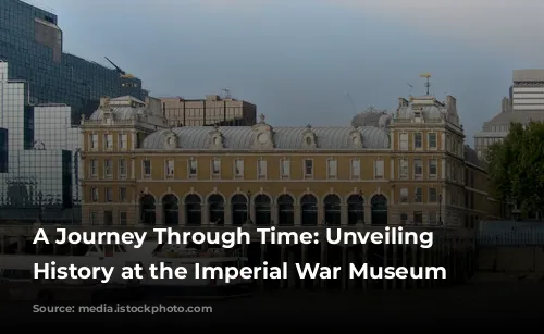 A Journey Through Time: Unveiling Military History at the Imperial War Museum