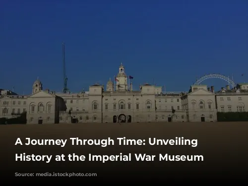 A Journey Through Time: Unveiling Military History at the Imperial War Museum