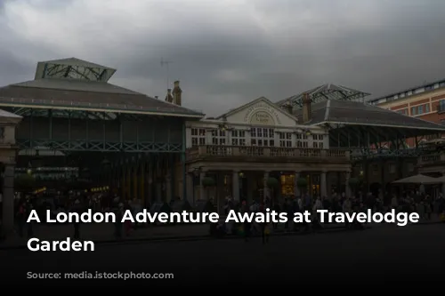 A London Adventure Awaits at Travelodge Covent Garden