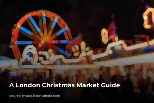 A London Christmas Market Guide