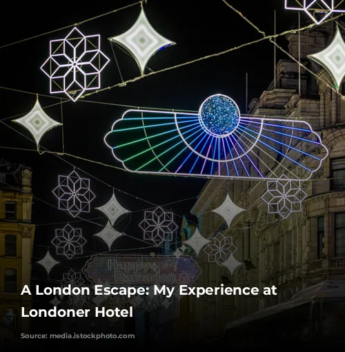 A London Escape: My Experience at The Londoner Hotel