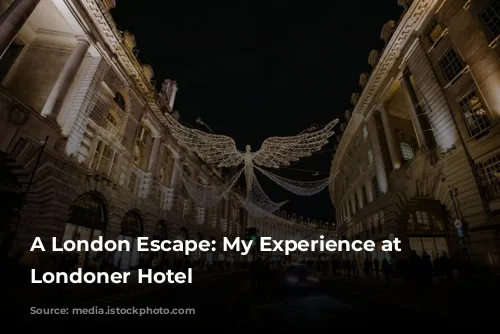 A London Escape: My Experience at The Londoner Hotel