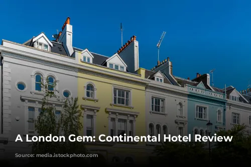 A London Gem: Continental Hotel Review