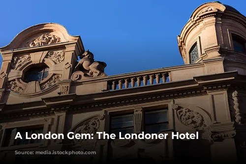 A London Gem: The Londoner Hotel