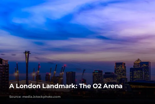 A London Landmark: The O2 Arena