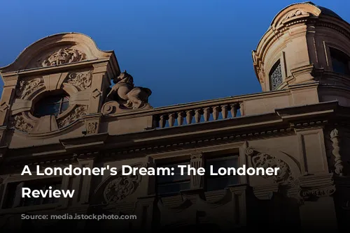 A Londoner's Dream: The Londoner Hotel Review