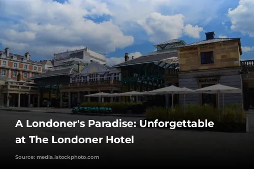 A Londoner's Paradise: Unforgettable Experience at The Londoner Hotel