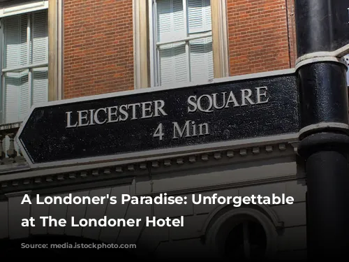 A Londoner's Paradise: Unforgettable Experience at The Londoner Hotel