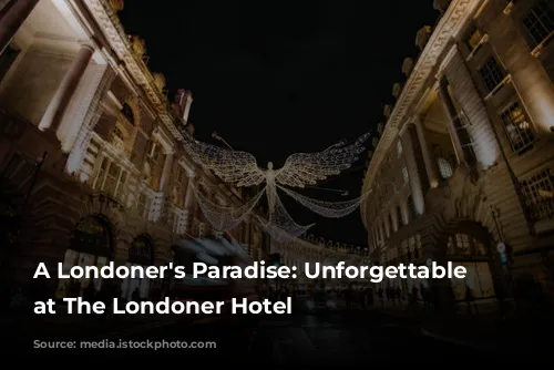 A Londoner's Paradise: Unforgettable Experience at The Londoner Hotel