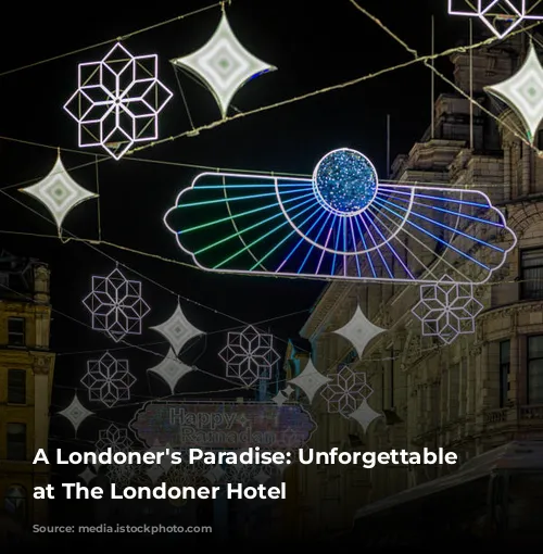 A Londoner's Paradise: Unforgettable Experience at The Londoner Hotel