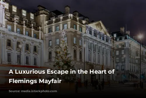 A Luxurious Escape in the Heart of London: Flemings Mayfair