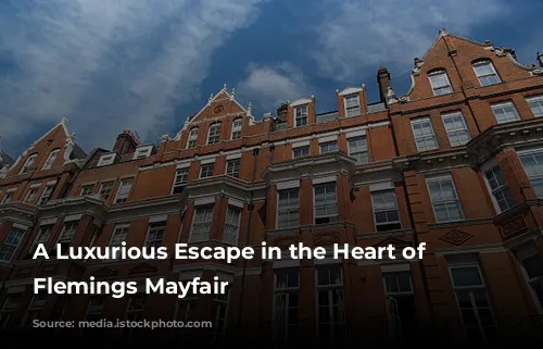 A Luxurious Escape in the Heart of London: Flemings Mayfair