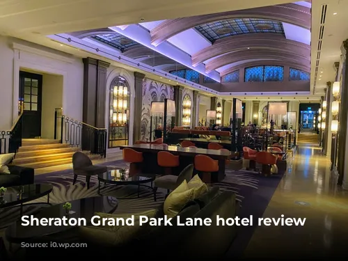 Sheraton Grand Park Lane hotel review