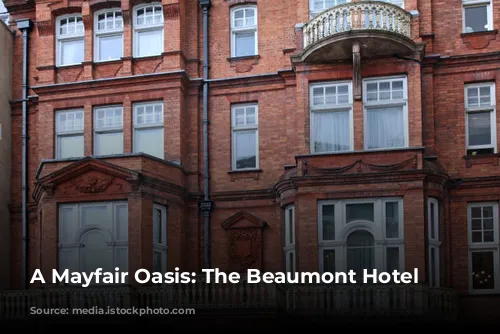 A Mayfair Oasis: The Beaumont Hotel