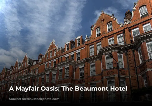 A Mayfair Oasis: The Beaumont Hotel