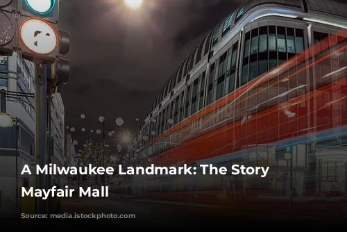 A Milwaukee Landmark: The Story of Mayfair Mall