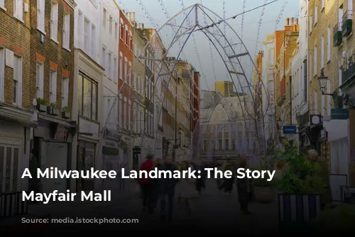 A Milwaukee Landmark: The Story of Mayfair Mall