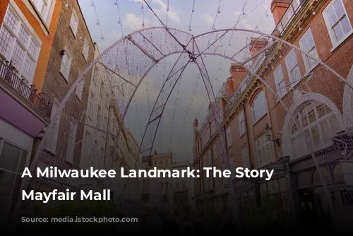 A Milwaukee Landmark: The Story of Mayfair Mall