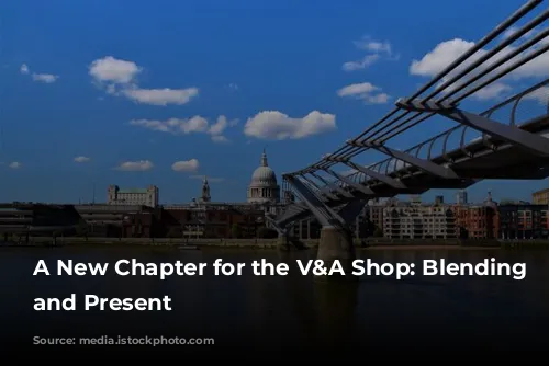 A New Chapter for the V&A Shop: Blending Past and Present