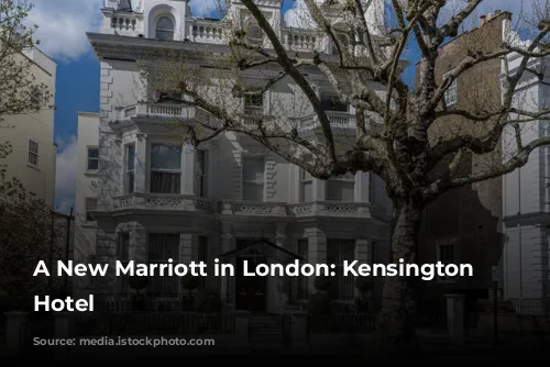 A New Marriott in London: Kensington Park Hotel