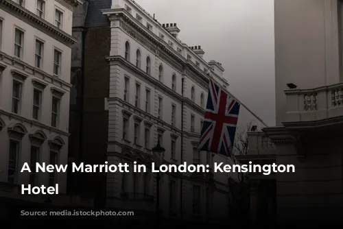 A New Marriott in London: Kensington Park Hotel